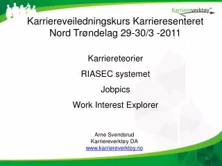 Karriereveiledningskurs Karrieresenteret Nord Trøndelag 29-30/3 -2011