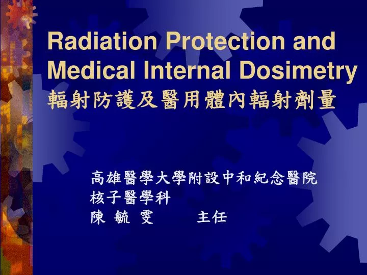 radiation protection and medical internal dosimetry