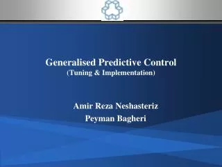 Generalised Predictive Control (Tuning &amp; Implementation)