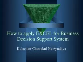 How to apply EXCEL for Business Decision Support System