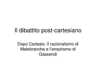 Il dibattito post-cartesiano