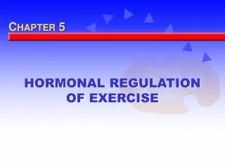 HORMONAL REGULATION OF EXERCISE