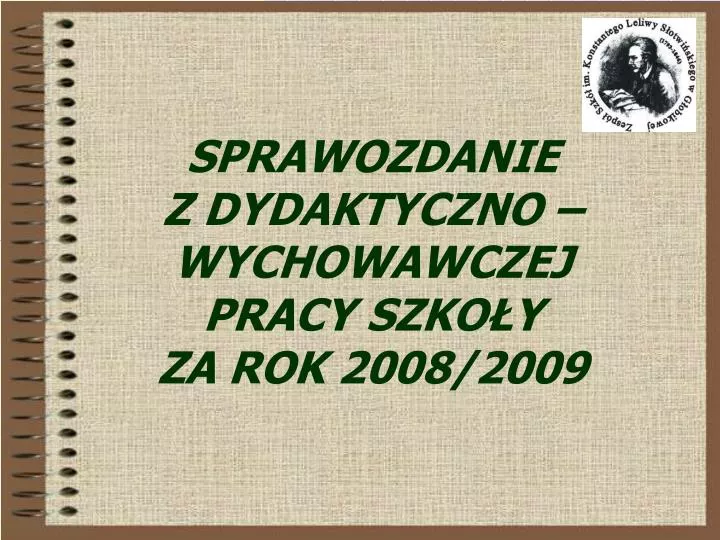 sprawozdanie z dydaktyczno wychowawczej pracy szko y za rok 2008 2009