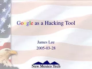 G o o g l e as a Hacking Tool