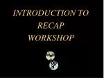 RECAP: Risk Evaluation and Corrective Action Program - slide 1