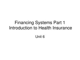 Financing Systems Part 1 Introduction to Health Insurance