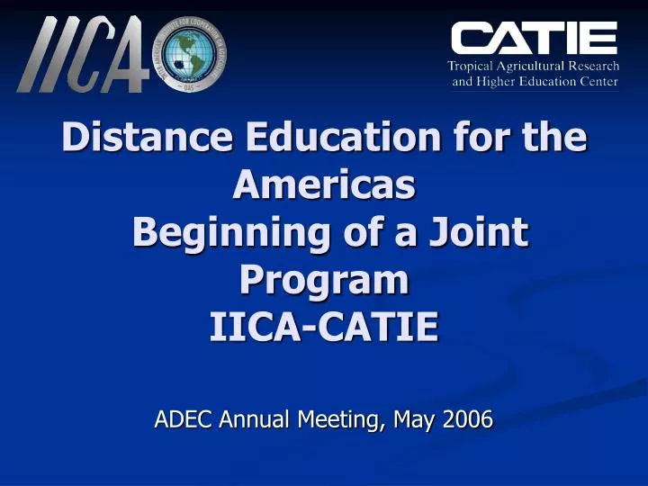 distance education for the americas beginning of a joint program iica catie
