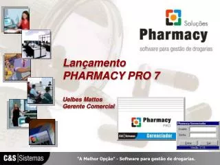 Lançamento PHARMACY PRO 7 Uelbes Mattos Gerente Comercial