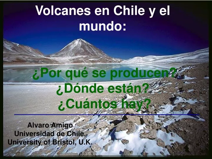 volcanes en chile y el mundo por qu se producen d nde est n cu ntos hay