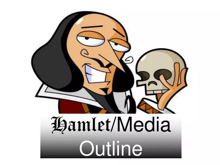 hamlet media outline