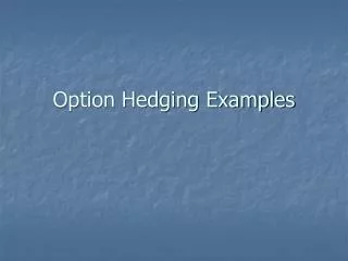 Option Hedging Examples