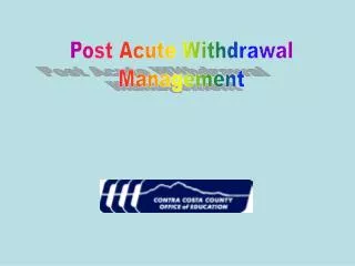 Post Acute Withdrawal Management
