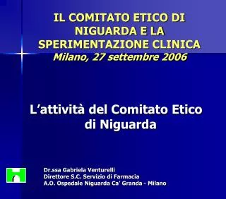 IL COMITATO ETICO DI NIGUARDA E LA SPERIMENTAZIONE CLINICA Milano, 27 settembre 2006