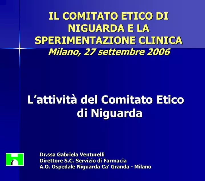 il comitato etico di niguarda e la sperimentazione clinica milano 27 settembre 2006
