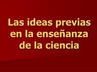 las ideas previas en la ense anza de la ciencia