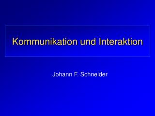 Kommunikation und Interaktion
