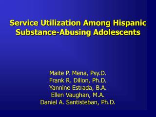 Service Utilization Among Hispanic Substance-Abusing Adolescents
