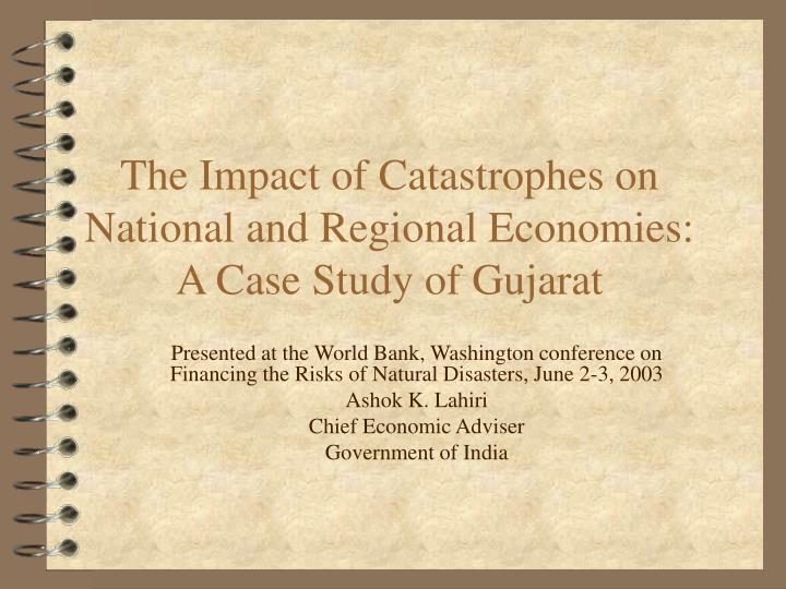 the impact of catastrophes on national and regional economies a case study of gujarat