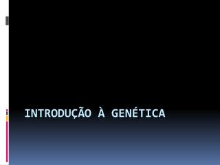 introdu o gen tica