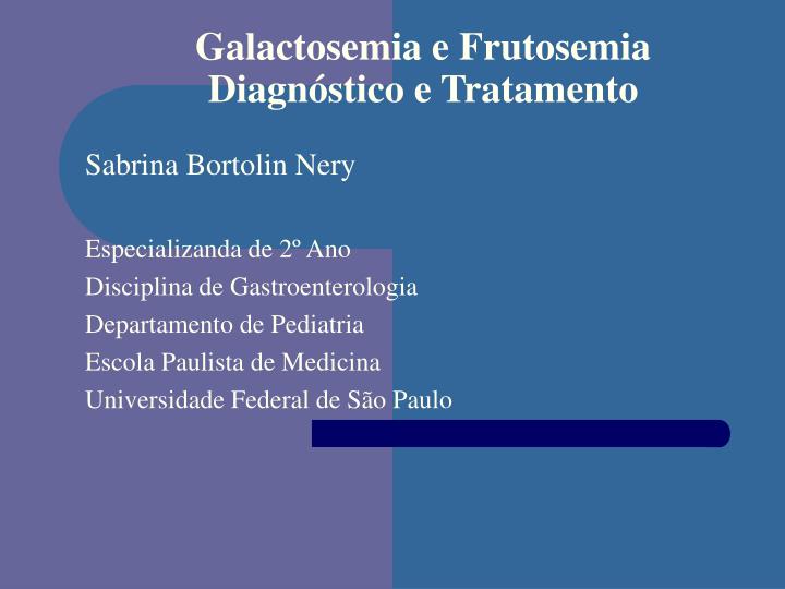 galactosemia e frutosemia diagn stico e tratamento