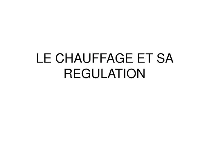 le chauffage et sa regulation