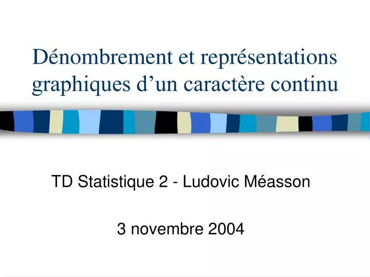 d nombrement et repr sentations graphiques d un caract re continu