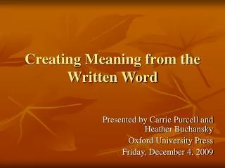Creating Meaning from the Written Word