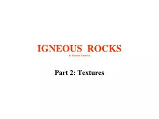 IGNEOUS ROCKS by Charina Cameron
