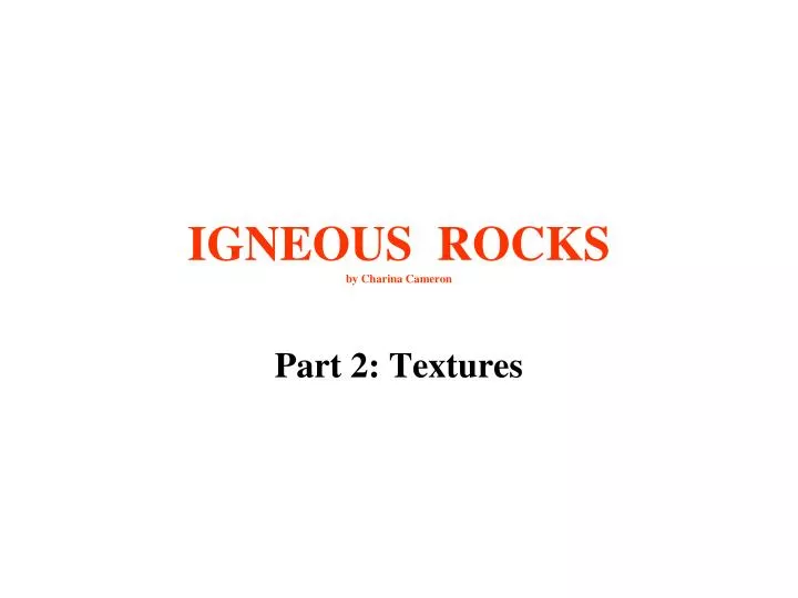 igneous rocks by charina cameron