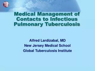 Medical Management of Contacts to Infectious Pulmonary Tuberculosis