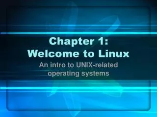 Chapter 1: Welcome to Linux