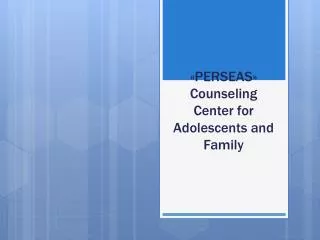 « PERSEAS » Counseling Center for Adolescents and Family