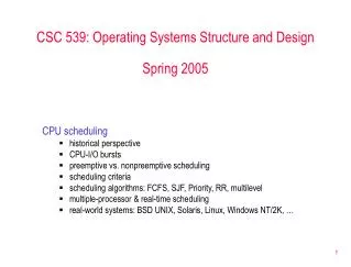 CSC 539: Operating Systems Structure and Design Spring 2005