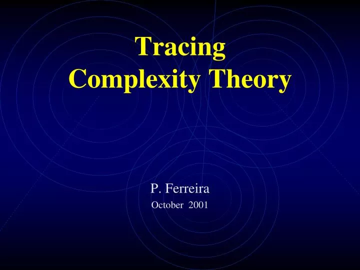 tracing complexity theory