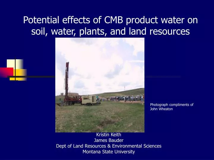 potential effects of cmb product water on soil water plants and land resources