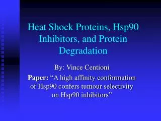 Heat Shock Proteins, Hsp90 Inhibitors, and Protein Degradation
