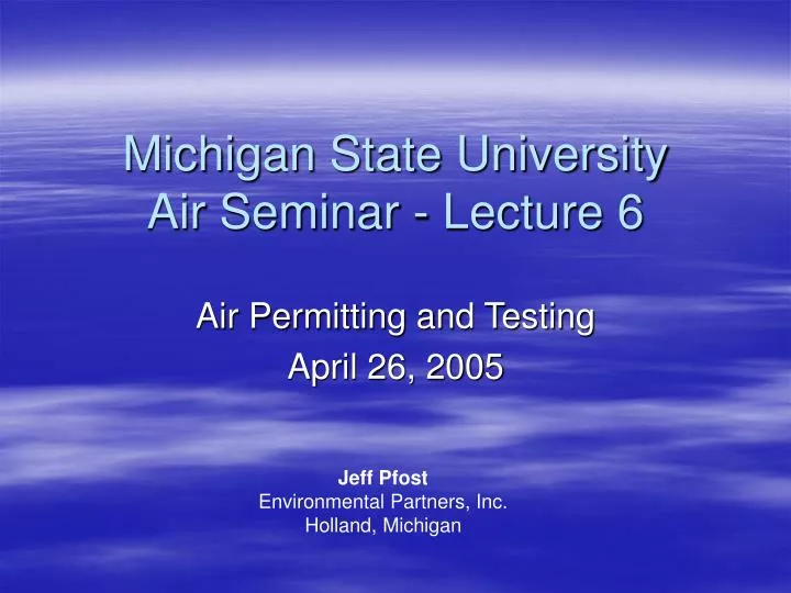 michigan state university air seminar lecture 6