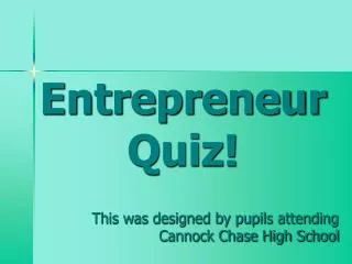 Entrepreneur Quiz!