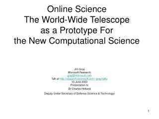 Online Science The World-Wide Telescope as a Prototype For the New Computational Science