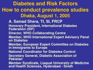 Diabetes and Risk Factors How to conduct prevalence studies Dhaka, August 1, 2005