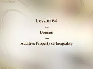 Lesson 64 -- Domain -- Additive Property of Inequality