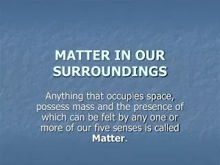 MATTER IN OUR SURROUNDINGS