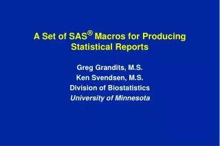 A Set of SAS Macros for Producing Statistical Reports