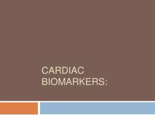 Cardiac Biomarkers: