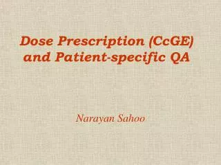 Dose Prescription (CcGE) and Patient-specific QA