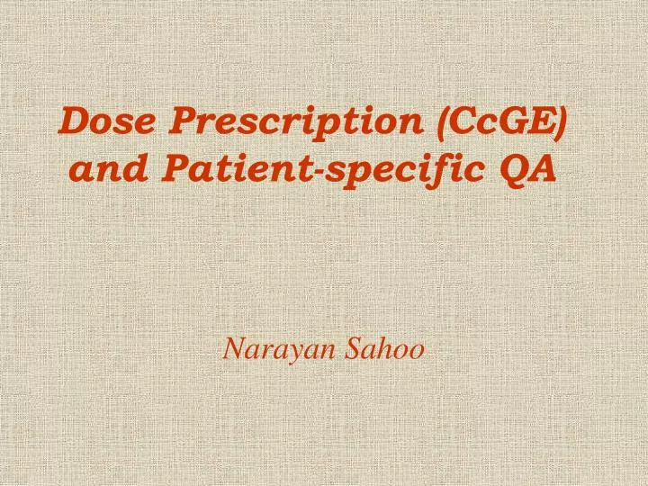 dose prescription ccge and patient specific qa