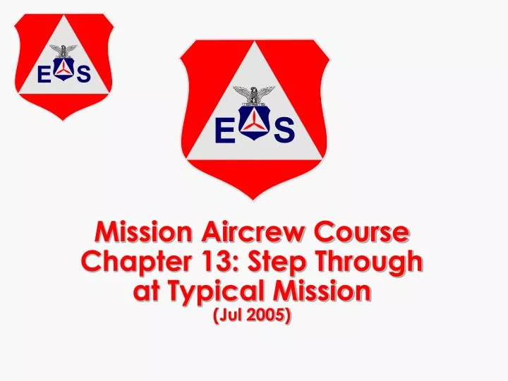 mission aircrew course chapter 13 step through at typical mission jul 2005