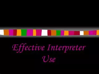 Effective Interpreter Use