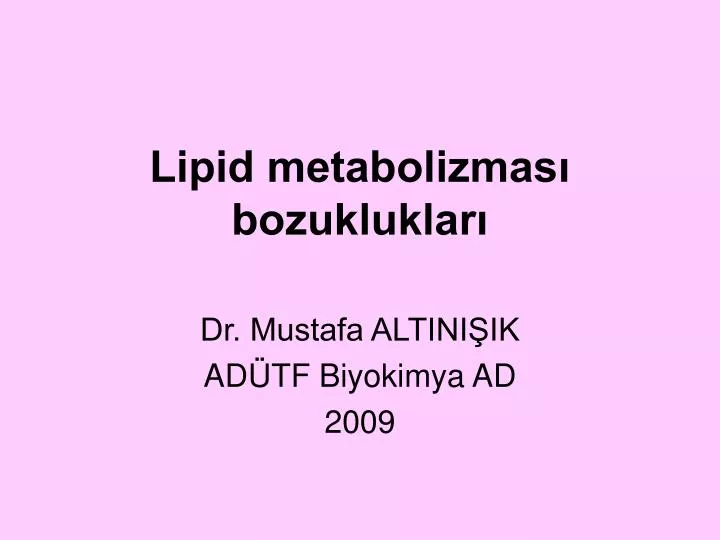 lipid metabolizmas bozukluklar