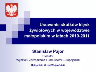 Usuwanie skutków klęsk żywiołowych w województwie małopolskim w latach 2010-2011